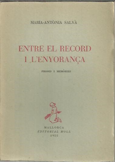 ENTRE EL RECORD I L'ENYORANCIA. PROSES I MEMORIES.