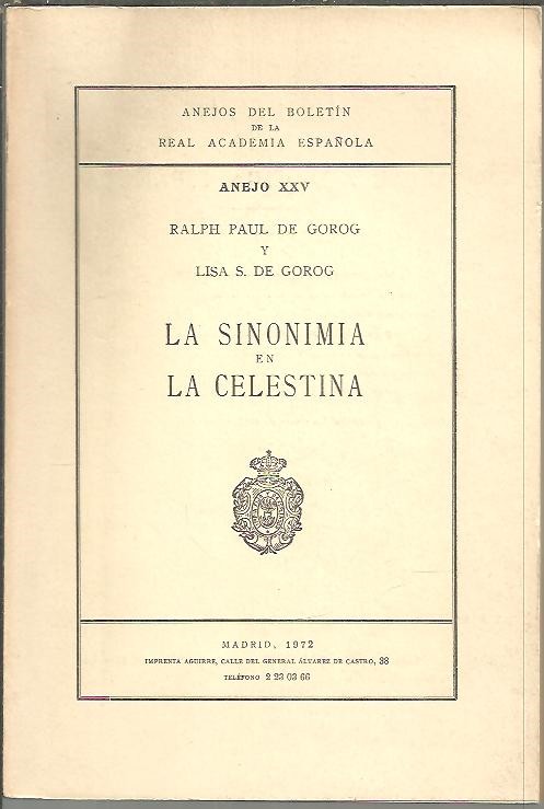 ANEJOS DEL BOLETIN DE LA REAL ACADEMIA ESPAOLA. ANEJO XXV. LA SINONIMIA EN LA CELESTINA.