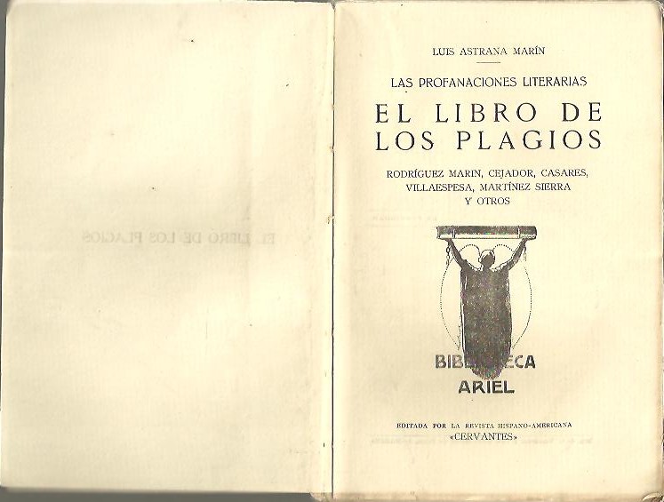 LAS PROFANACIONES LITERARIAS. EL LIBRO DE LOS PLAGIOS. RODRIGUEZ MARIN, CEJADOR, CASARES, VILLAESPESA, MARTINEZ SERRA Y OTROS.