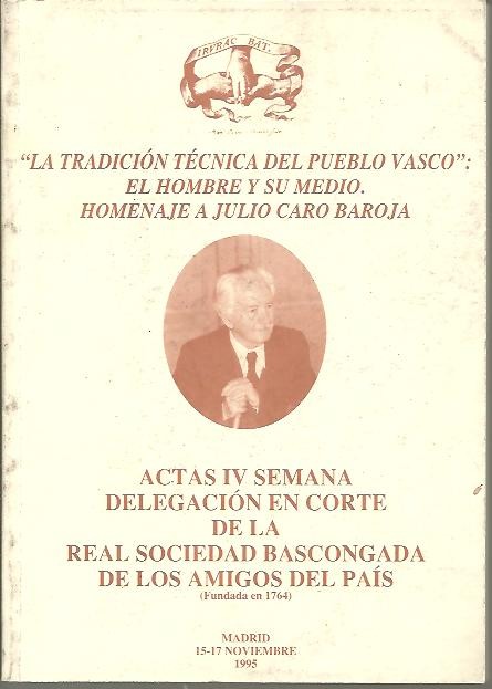 LA TRADICION TECNICA DEL PUEBLO VASCO. EL HOMBRE Y SU MEDIO. HOMENAJE A JULIO CARO BAROJA.
