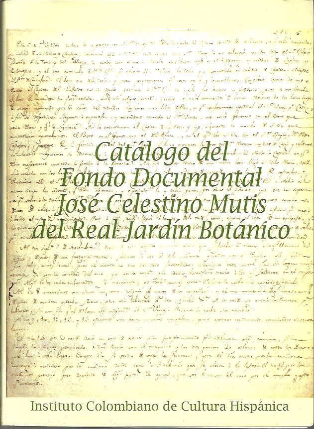 CATALOGO DEL FONDO DOCUMENTAL JOSE CELESTINO MUTIS DEL REAL JARDIN BOTANICO.