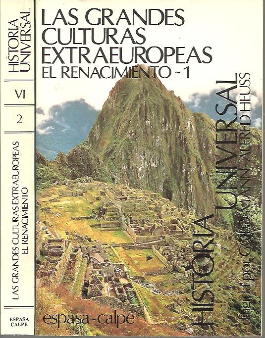 HISTORIA UNIVERSAL. VI. LAS GRANDES CULTURAS EXTRAEUROPEAS. EL RENACIMIENTO.