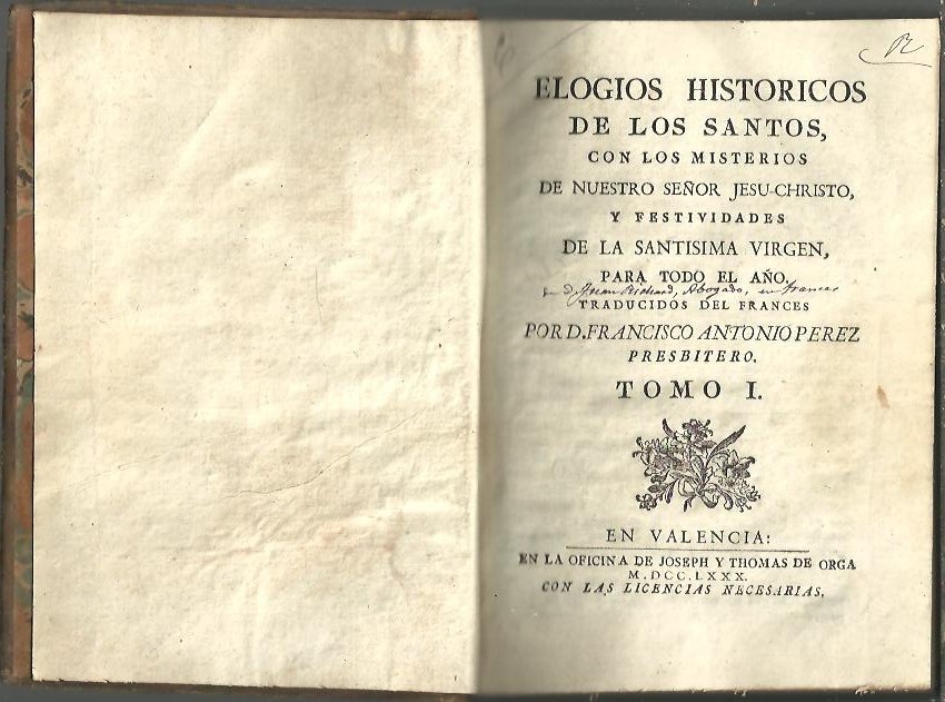 ELOGIOS HISTORICOS DE LOS SANTOS, CON LOS MISTERIOS DE NUESTRO SEOR JESUCHRISTO, Y FESTIVIDADES DE LA SANTISIMA VIRGEN, PARA TODO EL AO.