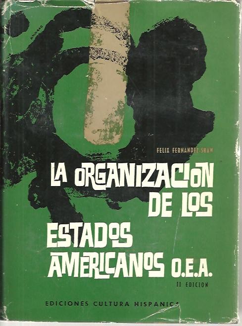 LA ORGANIZACION DE LOS ESTADOS AMERICANOS. (O.E.A.). UNA NUEVA VISION DE AMERICA.