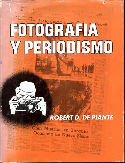 FOTOGRAFIA Y PERIODISMO. EL MUNDO DE LAS IMAGENES EN EL PERIODICO.
