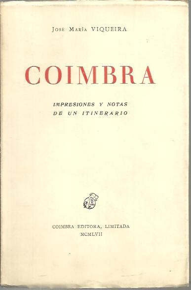 COIMBRA. IMPRESIONES Y NOTAS DE UN ITINERARIO.