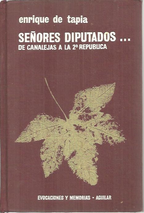 SEORES DIPUTADOS ... DE CANALEJAS A LA SEGUNDA REPUBLICA.