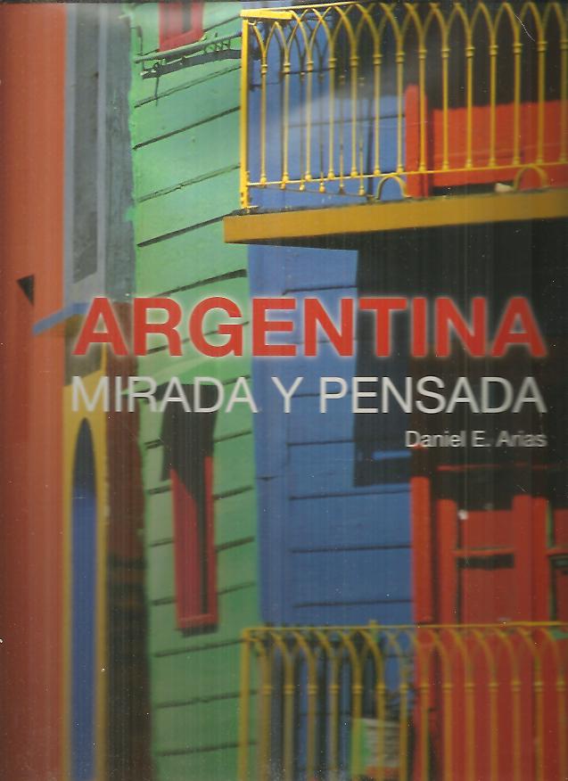 ARGENTINA. MIRADA Y PENSADA.