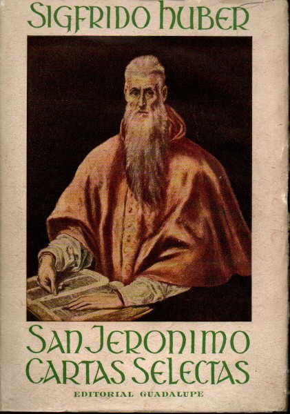 SAN JERONIMO. CARTAS SELECTAS. VERSION DIRECTA DEL LATIN CON PREVIO ESTUDIO HISTORICO-LITERARIO Y NOTAS.