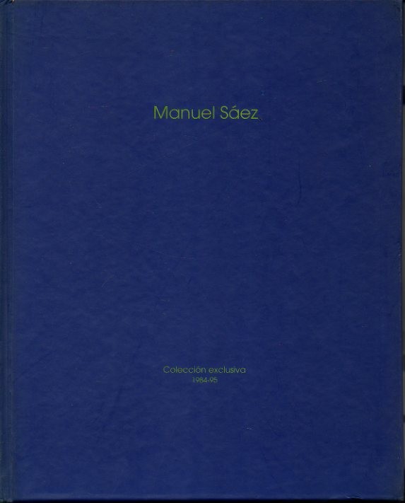 MANUEL SAEZ. COLECCIN EXCLUSIVA. 1984-95.