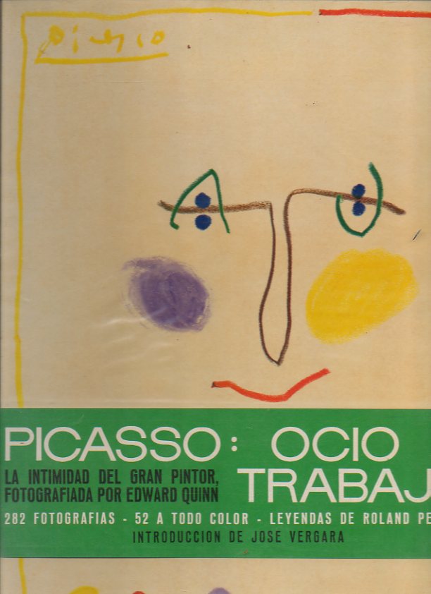 PICASSO. OCIO Y TRABAJO. LA INTIMIDAD DEL GRAN PINTOR.