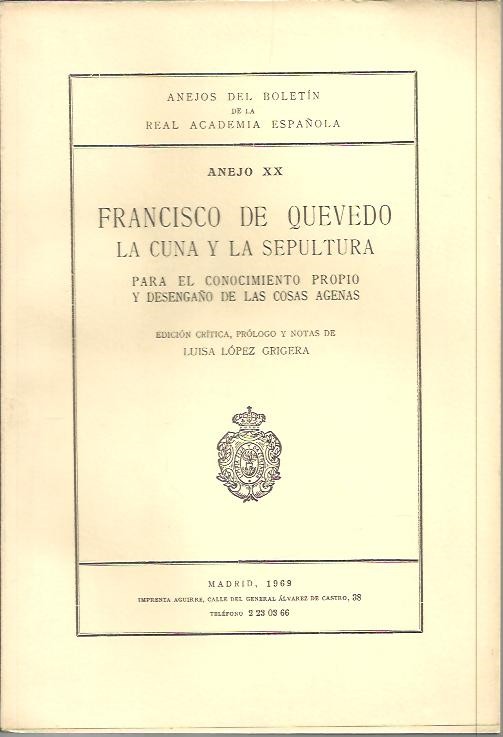 ANEJOS DEL BOLETIN DE LA REAL ACADEMIA ESPAOLA. ANEJO XX. LA CUNA Y LA SEPULTURA. PARA EL CONOCIMIENTO PROPIO Y DESENGAO DE LAS COSAS AGENAS.