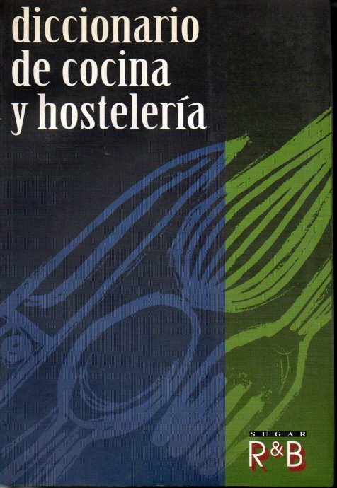 DICCIONARIO DE COCINA Y HOSTELERA.