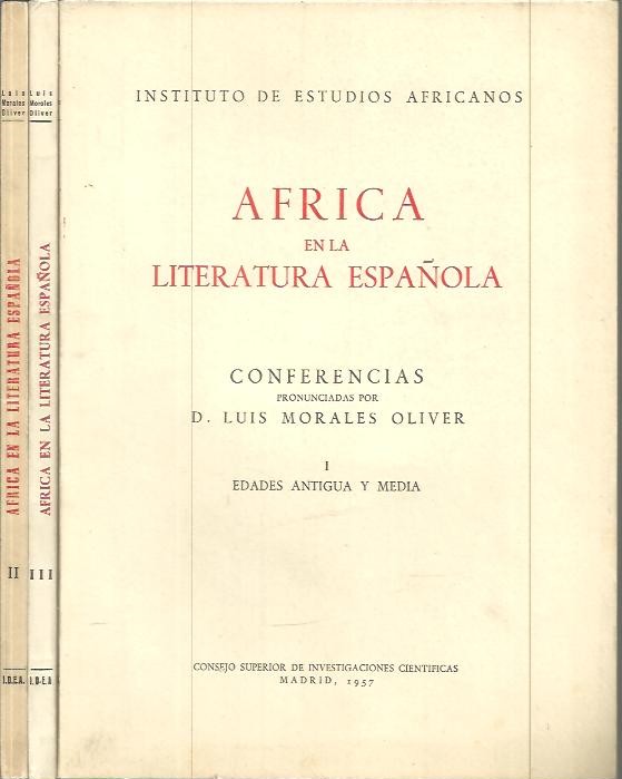 AFRICA EN LA LITERATURA ESPAOLA. I. EDADES ANTIGUA Y MEDIA. II. RENACIMIENTO Y CLASICISMO. III. DEL SIGLO DE ORO A LA EPOCA CONTEMPORANEA.