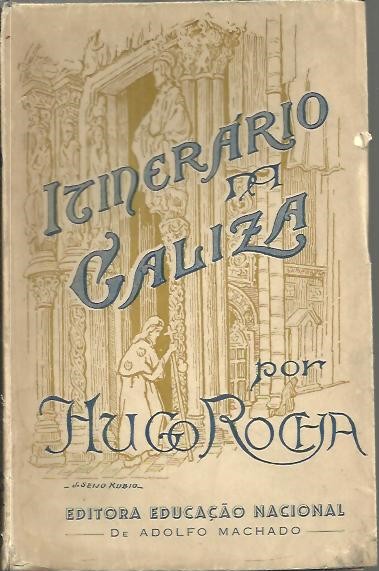 ITINERARIO NA GALIZA. (RELATO DUM PEREGRINO PROFANO Y SAUDOSO).