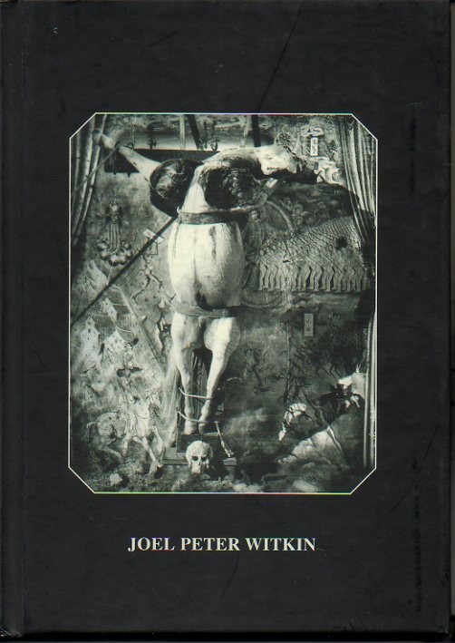 JOEL PETER WITKIN. FOTOGRAF�AS 1976-2003.