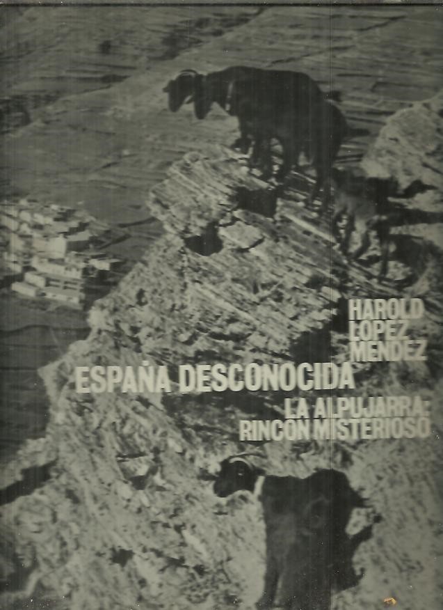 ESPA�A DESCONOCIDA. LA ALPUJARRA. RINCON MISTERIOSO.