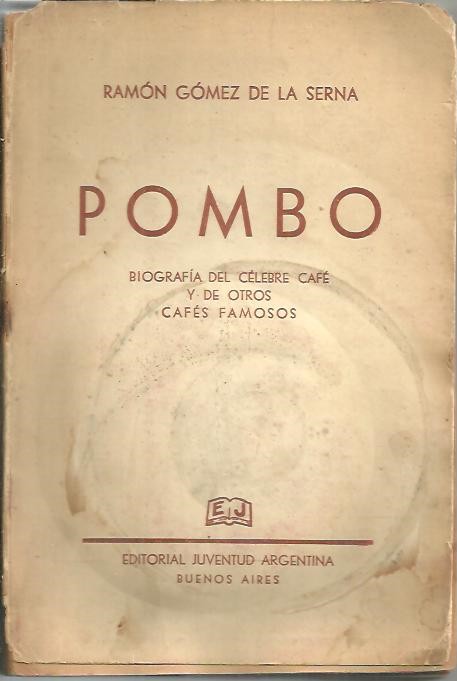POMBO. BIOGRAFIA DEL CELEBRE CAFE Y DE OTROS CAFES FAMOSOS.