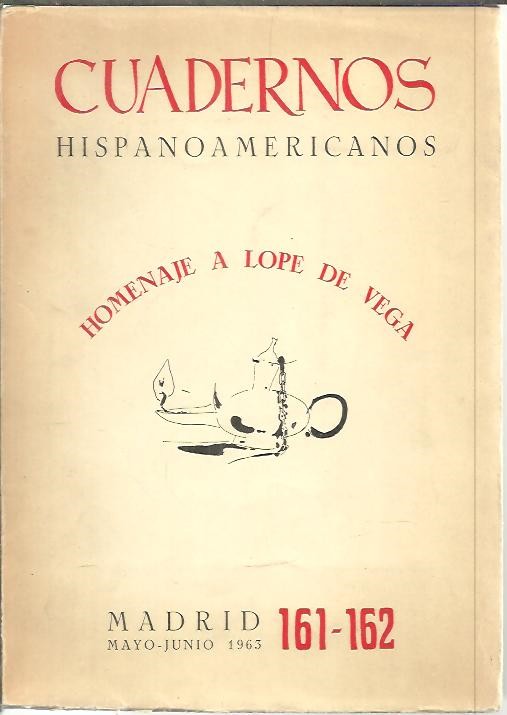 CUADERNOS HISPANOAMERICANOS. HOMENAJE A LOPE DE VEGA. MAYO - JUNIO. 1963. NUMS. 161 -162.