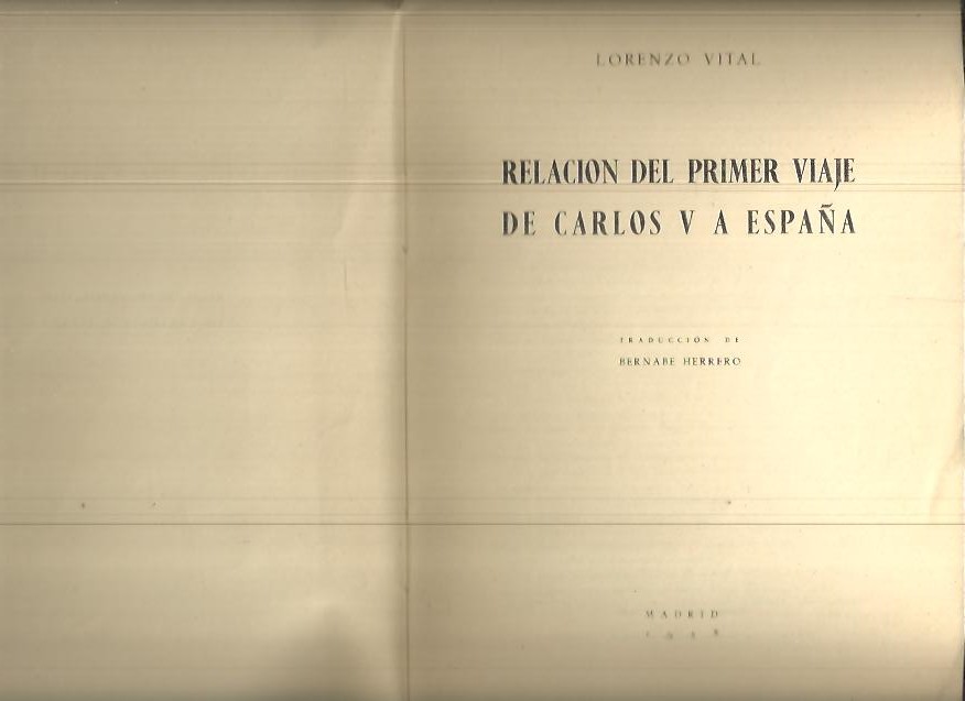 RELACION DEL PRIMER VIAJE DE CARLOS V A ESPAA (1517 - 1518).