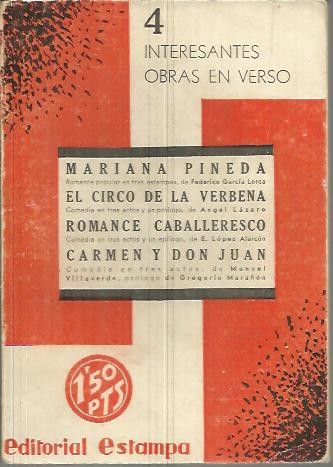 MARIANA PINEDA. EL CIRCO DE LA VERBENA. ROMANCE CABALLERESCO. CARMEN Y DON JUAN.