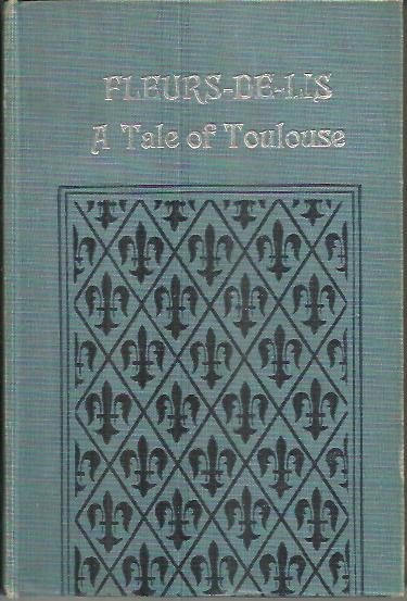 FLEURS DE LIS. A TALE OF TOULOUSE.