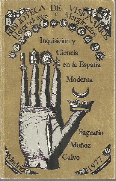 INQUISICION Y CIENCIA EN LA ESPAA MODERNA.