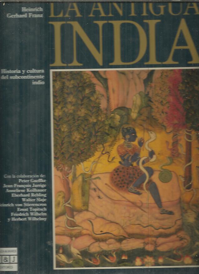 LA ANTIGUA INDIA. HISTORIA Y CULTURA DEL SUBCONTINENTE INDIO.
