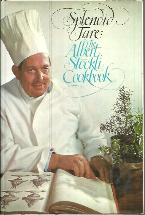 SPLENDID FARE. THE ALBERT STOCKLI COOKBOOK.