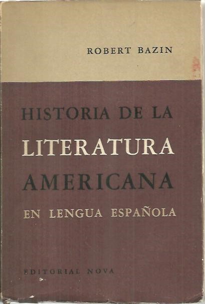 HISTORIA DE LA LITERATURA AMERICANA EN LENGUA ESPA�OLA.