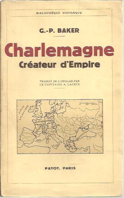CHARLEMAGNE CREATEUR D'EMPIRE.