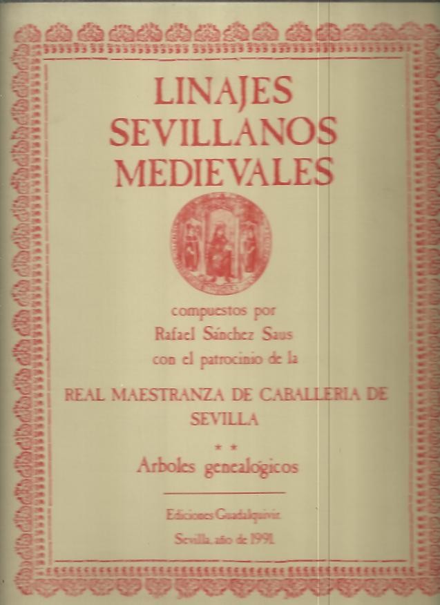 LINAJES SEVILLANOS MEDIEVALES. I. ESTUDIOS HISTORICOS. II. ARBOLES GENEALOGICOS.