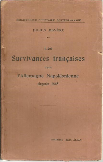 LES SURVIVANCES FRANAISES DANS L'ALLEMAGNE NAPOLEONIENNE DEPUIS 1815.