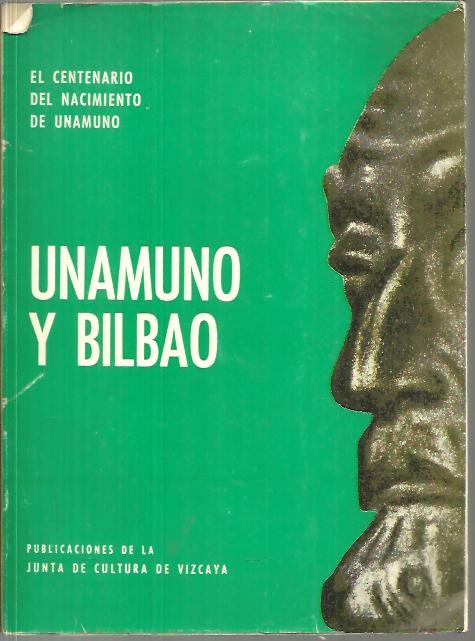 UNAMUNO Y BILBAO. EL CENTENARIO DEL NACIMIENTO DE UNAMUNO.