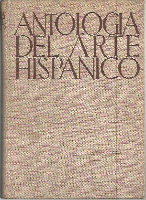 ANTOLOGIA DEL ARTE HISPANICO.