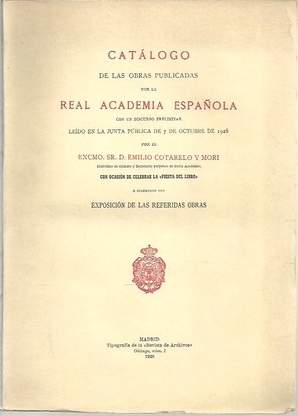 CATALOGO DE LAS OBRAS PUBLICADAS POR LA REAL ACADEMIA ESPA�OLA.