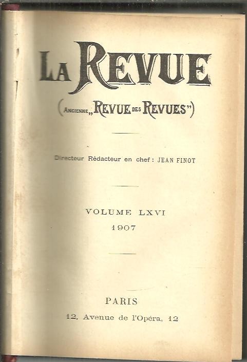 LA REVUE. (ANCIENNE REVUE DES REVUES). 1907. VOL LXVI. N. 1. JANUIER-FEVRIER.