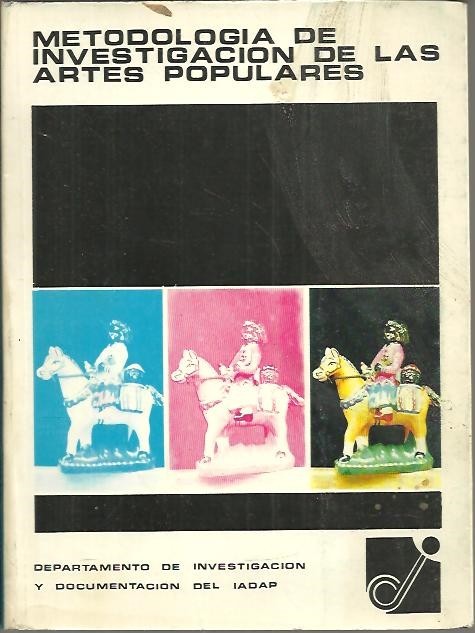 METODOLOGIA DE INVESTIGACION DE LAS ARTES POPULARES.