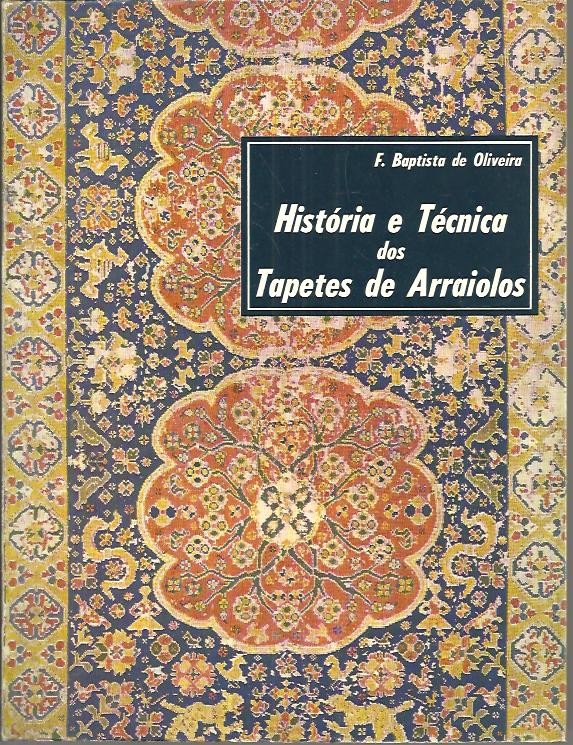 HISTORIA E TECNICA DOS TAPETES DE ARRAIOLOS.