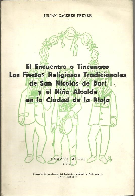 EL ENCUENTRO O TINCUNACO. LAS FIESTAS RELIGIOSAS TRADICIONALES DE SAN NICOLAS DE BARI Y EL NIO ALCALDE EN LA CIUDAD DE LA RIOJA.