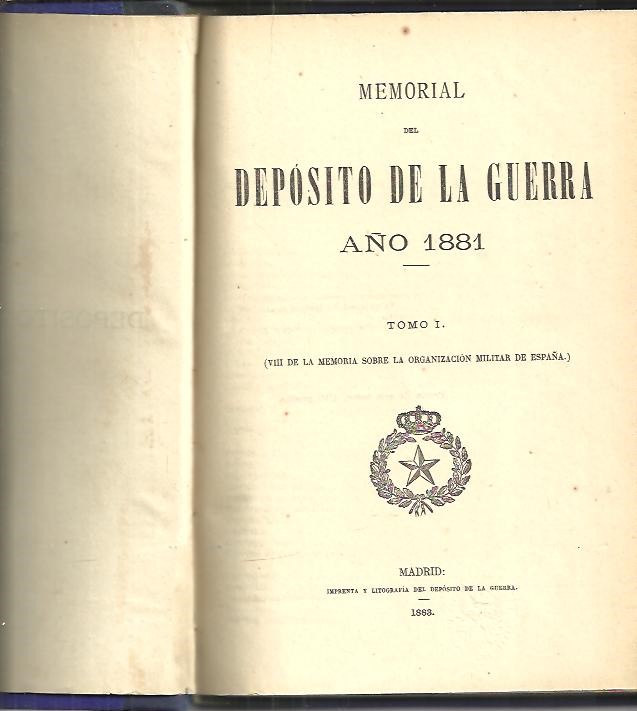 MEMORIAL SOBRE LA ORGANIZACION MILITAR DE ESPAÑA EN 1881. TOMO I. (VIII DE LA MEMORIA SOBRE LA ORGANIZACION MILITAR EN ESPAÑA).
