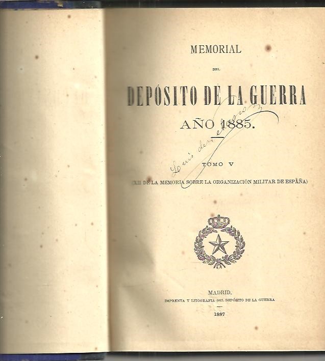 MEMORIAL SOBRE LA ORGANIZACION MILITAR DE ESPAA EN 1885. TOMO V. (XII DE LA MEMORIA SOBRE LA ORGANIZACION MILITAR EN ESPAA).