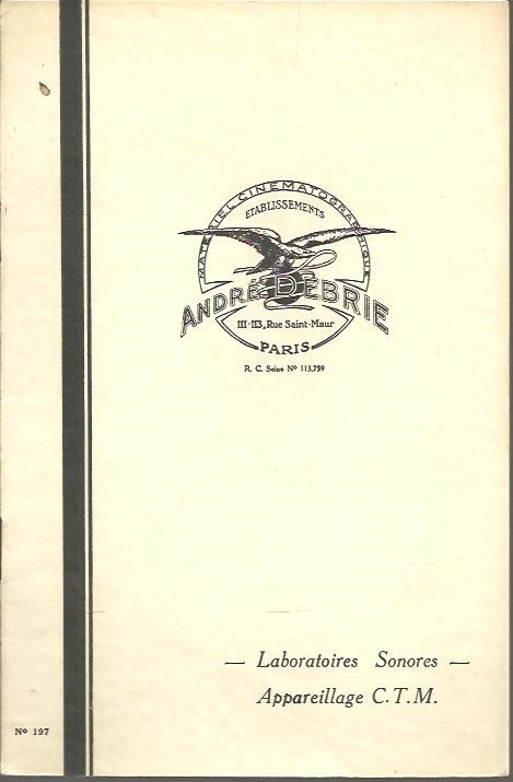 MATERIEL CINEMATOGRAPHIQUE. ETABLISSEMENTS ANDRE DEBRIE. N. 197. LABORATORIES SONORES, APPAREILLAGE C.T.M.