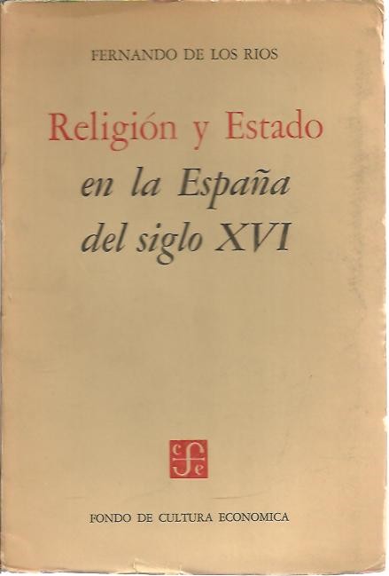 RELIGION Y ESTADO EN LA ESPA�A DEL SIGLO XVI.