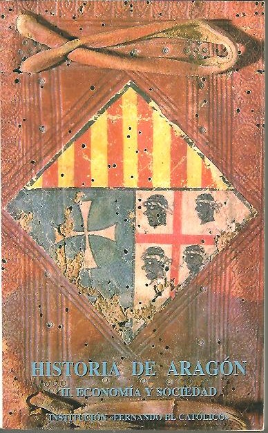 HISTORIA DE ARAGON. II. ECONOMIA Y SOCIEDAD.
