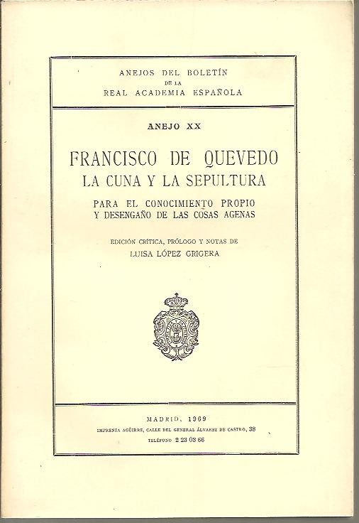 ANEJOS DEL BOLETIN DE LA REAL ACADEMIA ESPAOLA. ANEJO XX. LA CUNA Y LA SEPULTURA. PARA EL CONOCIMIENTO PROPIO Y DESENGAO DE LAS COSAS AGENAS.