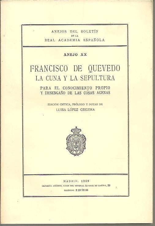 ANEJOS DEL BOLETIN DE LA REAL ACADEMIA ESPAOLA. ANEJO XX. LA CUNA Y LA SEPULTURA. PARA EL CONOCIMIENTO PROPIO Y DESENGAO DE LAS COSAS AGENAS.