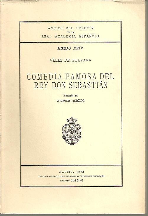 ANEJOS DEL BOLETIN DE LA REAL ACADEMIA ESPAOLA. ANEJO XXIV. COMEDIA FAMOSA DEL REY DON SEBASTIAN.