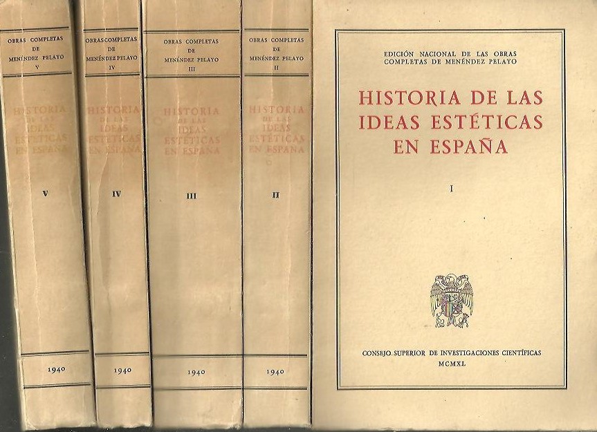 HISTORIA DE LAS IDEAS ESTETICAS EN ESPAA. I. HASTA FINES DEL SIGLO XV. II. SIGLOS XVI Y XVIII. III. SIGLO XVIII. IV. INTRODUCCION AL SIGLO XIX (I. ALEMANIA, II. INGLATERRA). V. INTRODUCCION AL SIGLO XIX (III. FRANCIA).