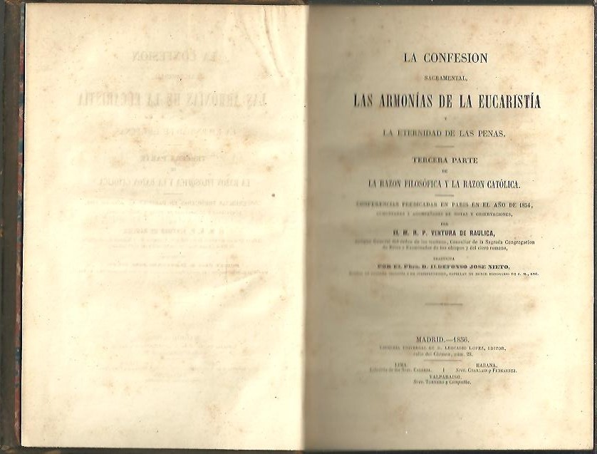 LA CONFESION SACRAMENTAL, LAS ARMONIAS DE LA EUCARISTIA Y LA ETERNIDAD DE LAS PENAS. TERCERA PARTE DE LA RAZON FILOSOFICA Y LA RAZON CATOLICA. CONFERENCIAS PREDICADAS EN PARIS EN EL AO DE 1854, AUMENTADAS Y ACOMPAADAS DE NOTAS Y OBSERVACIONES.